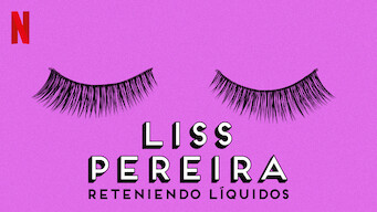 Liss Pereira: Reteniendo líquidos (2019)